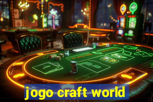 jogo craft world